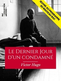 Victor Hugo - Le Dernier Jour d'un condamné - Œuvre au programme du nouveau BAC.
