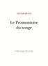 Victor Hugo - Le promontoire du songe.