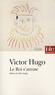 Victor Hugo - Le Roi s'amuse.