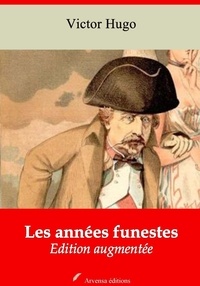 Victor Hugo - Les Années funestes – suivi d'annexes - Nouvelle édition 2019.