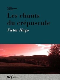 Victor Hugo - Les chants du crépuscule.