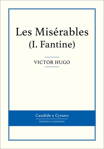 Victor Hugo - Les Misérables I - Fantine.