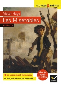 Victor Hugo et Hélène Potelet - Les Misérables - suivi d'un groupement thématique « La ville, lieu de tous les possibles ».