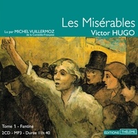 Victor Hugo et Michel Vuillermoz - Les Misérables (Tome 1) - Fantine.