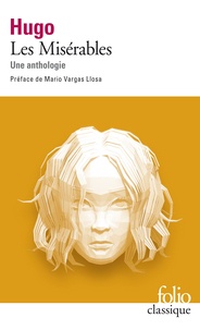 Victor Hugo - Les Misérables - Une anthologie.