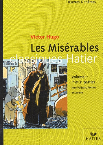 Les  misérables : extraits des 1re et 2e parties. Épopée de Jean Valjean, Fantine et Cosette