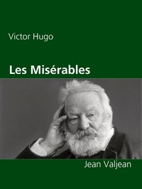 Victor Hugo - Les Misérables - Jean Valjean.