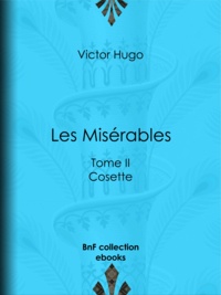 Victor Hugo - Les Misérables - Tome II - Cosette.