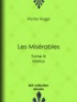 Victor Hugo - Les Misérables - Tome III - Marius.