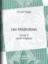 Victor Hugo - Les Misérables - Tome V - Jean Valjean.