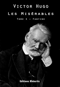 Victor Hugo - Les Misérables - Tome 1 : Fantine.
