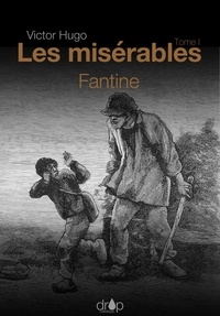 Victor Hugo - Les Misérables - Tome 1 — Fantine.