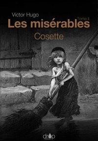 Victor Hugo - Les Misérables - Tome 2 — Cosette.