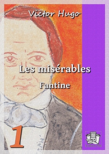 Les misérables. Tome I : Fantine