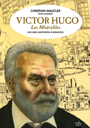 Victor Hugo et Christian Maucler - Les Misérables - Une libre adaptation à Besançon.