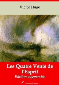 Victor Hugo - Les Quatre Vents de l’Esprit – suivi d'annexes - Nouvelle édition 2019.