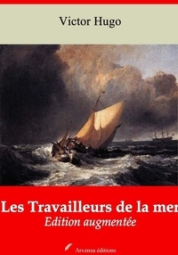 Victor Hugo - Les Travailleurs de la mer – suivi d'annexes - Nouvelle édition 2019.