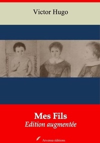 Victor Hugo - Mes Fils – suivi d'annexes - Nouvelle édition 2019.
