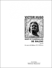 Victor Hugo et Octave Mirbeau - Mort et funérailles de Balzac - Suivi de La Mort de Balzac d'O. Mirbeau.
