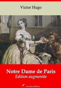 Victor Hugo - Notre Dame de Paris – suivi d'annexes - Nouvelle édition 2019.