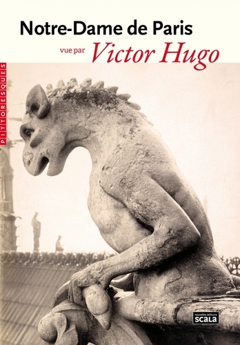 Victor Hugo - Notre-Dame de Paris vue par Victor Hugo.