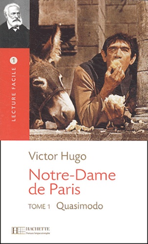Victor Hugo - Notre-Dame de Paris - Tome 1, Quasimodo.