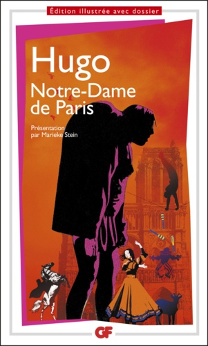 Notre-Dame de Paris. Edition illustrée avec dossier