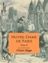 Victor Hugo - Notre-Dame de Paris - Tome II.
