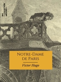 Victor Hugo - Notre-Dame de Paris - Texte intégral.