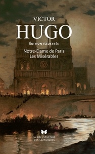 Victor Hugo - Notre-Dame de Paris - Suivi de Les Misérables.