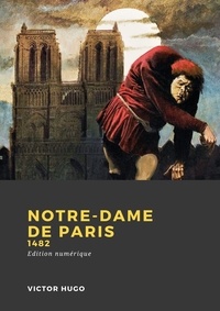 Téléchargez les ebooks italiens Notre-Dame de Paris  - 1482 en francais 9782384610068 par Victor Hugo