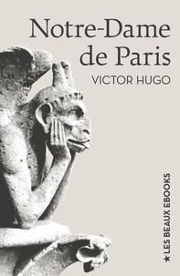 Victor Hugo - Notre-Dame de Paris - Édition intégrale.