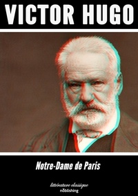 Victor Hugo - Notre-Dame de Paris - Roman.