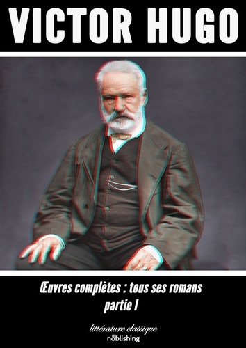 Victor Hugo - Oeuvres complètes - Partie I.