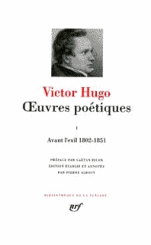 Oeuvres Poetiques. Tome 1, Avant L'Exil 1802-1851