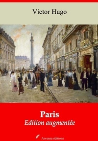 Victor Hugo - Paris – suivi d'annexes - Nouvelle édition 2019.