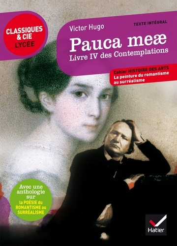 Pauca meae (Livre IV des Contemplations). suivi d'un parcours sur la poésie du romantisme au surréalisme