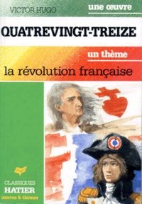 Victor Hugo et  Collectif - Quatre Vingt Treize. La Revolution Francaise.