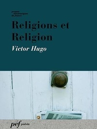 Victor Hugo - Religions et Religion.