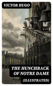 The Hunchback of Notre Dame (Illustrated)