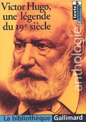 Victor Hugo - Victor Hugo, Une Legende Du 19eme Siecle. Anthologie.