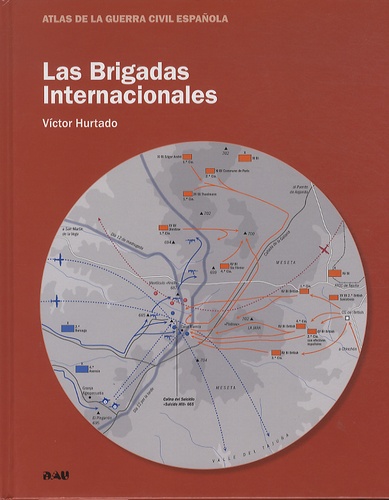 Víctor Hurtado - Las brigadas internacionales - Atlas de la guerra civil espanola.