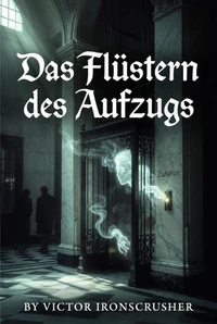 Das Flüstern des Aufzugs