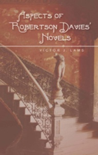 Victor j. Lams - Aspects of Robertson Davies’ Novels.
