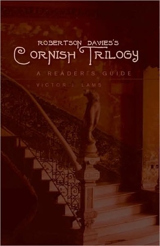 Victor j. Lams - Robertson Davies’s Cornish Trilogy - A Reader’s Guide.