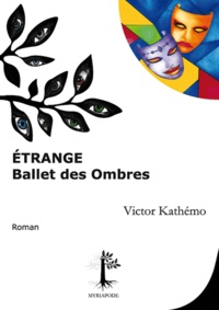 Victor Kathémo - Etrange ballet des ombres.