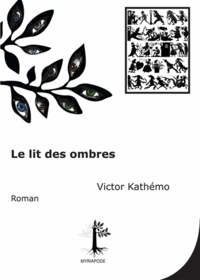 Victor Kathémo - Le lit des ombres.