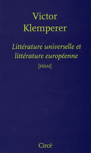 Victor Klemperer - Littérature universelle et littérature européenne.