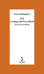 Victor Klemperer et Paola Buscaglione Candela - LTI - La lingua del Terzo Reich Taccuino di un filologo.