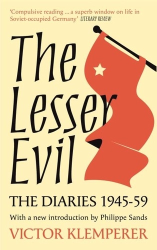 The Lesser Evil. The Diaries of Victor Klemperer 1945-1959